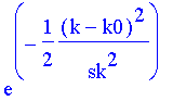 exp(-1/2*(k-k0)^2/sk^2)