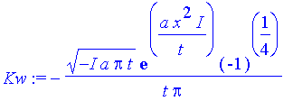 Kw := -1/t*(-I*a*Pi*t)^(1/2)*exp(a*x^2/t*I)/Pi*(-1)^(1/4)