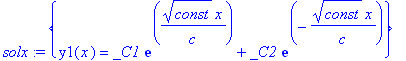 solx := {y1(x) = _C1*exp(const^(1/2)/c*x)+_C2*exp(-const^(1/2)/c*x)}