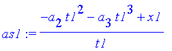 as1 := (-a[2]*t1^2-a[3]*t1^3+x1)/t1