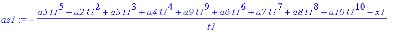 as1 := -(a5*t1^5+a2*t1^2+a3*t1^3+a4*t1^4+a9*t1^9+a6*t1^6+a7*t1^7+a8*t1^8+a10*t1^10-x1)/t1