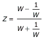 Z = `/`(`*`(`+`(W(t), `-`(`/`(1, `*`(W(t)))))), `*`(`+`(W(t), `/`(1, `*`(W(t))))))