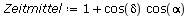 Typesetting:-mprintslash([Zeitmittel := `+`(1, `*`(cos(delta), `*`(cos(alpha))))], [`+`(1, `*`(cos(delta), `*`(cos(alpha))))])