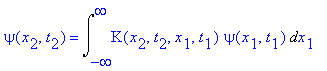 psi(x[2],t[2]) = Int(K(x[2],t[2],x[1],t[1])*psi(x[1],t[1]),x[1] = -infinity .. infinity)