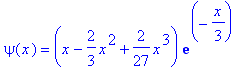 psi(x) = (x-2/3*x^2+2/27*x^3)*exp(-1/3*x)